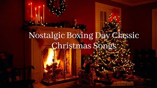 20 Most Nostalgic Boxing Day Classic Christmas Songs  Fireplace Christmas Music christmassongs [upl. by Aivul]