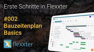 Flexxter erklärt 002  Bauzeitenplan Basics NEU 2022 [upl. by Wemolohtrab]