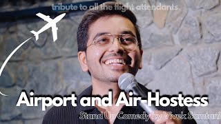 Airport and Airhostess  Stand Up Comedy by Vivek Samtani [upl. by Hnoj]