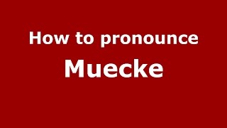 How to pronounce Muecke GermanNew Haven Connecticut US  PronounceNamescom [upl. by Charmain]