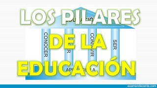 LOS PILARES DE LA EDUCACIÓN  examen docente [upl. by Monti]