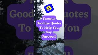 Famous Goodbye Quotes To Help You Say Farewell [upl. by Clark]