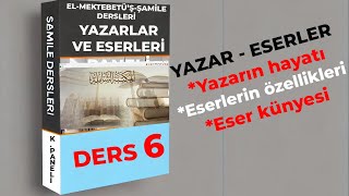 Yazarlar ve Eserleri  Mektebetüş Şamile Dersleri 6 [upl. by Assiluj]