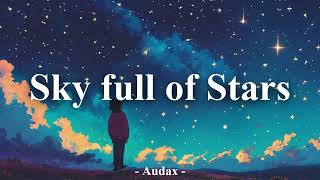 Sky Full Of Stars  Audax [upl. by Magas]