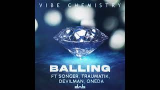 Vibe Chemistry ft Songer Traumatik Devilman amp Oneda  Balling Clean Version [upl. by Sully594]