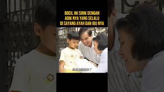 BOCIL INI SIRIK KE ADIK NYA KARNA DI SAYANG AYAH DAN IBU NYA alurceritaflim film [upl. by Nahttam]