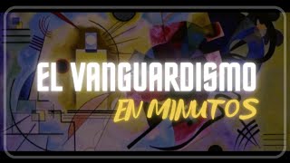 EL VANGUARDISMO en minutos [upl. by Morrill]