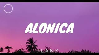 Alonica  LANY Lyrics [upl. by Nonnac541]