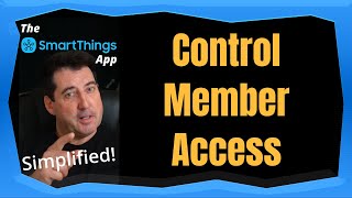 Control Member Access in the SmartThings App [upl. by Macpherson]