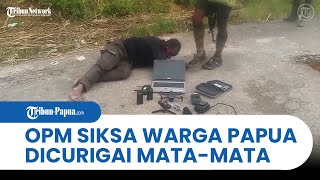 OPM SIKSA WARGA PAPUA Dicurigai Agen Intelejen Militer Indonesia [upl. by Eelrebma402]