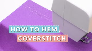 Perfect Coverstitch Hemming 7 Tips That Makes A Huge Difference [upl. by Ymmak]