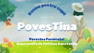 Povestea Furnicuței  Repovestire de Cristian Constantin  Povești pentru Copii în limba română [upl. by Bissell576]