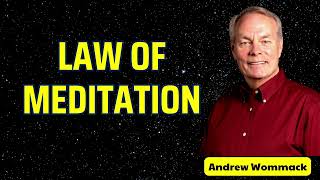 LAW OF MEDITATION  Andrew wommack [upl. by Aitnecserc]