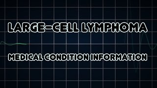 Largecell lymphoma Medical Condition [upl. by Leseil]