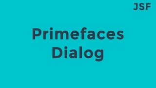 JSF Primefaces Dialog Example [upl. by Thar]