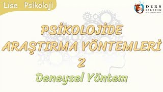 PSİKOLOJİDE ARAŞTIRMA YÖNTEMLERİ  2  DENEYSEL YÖNTEM [upl. by Lacsap845]