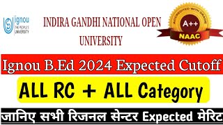 Ignou BEd 2024 All RC Expected Cut OFF  ignou bed 2024 merit list  ignou bed merit list update [upl. by Schaper]