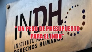 UN PESO DE PRESUPUESTO PARA EL INDH [upl. by Ayres]