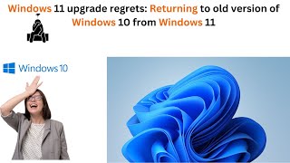 The ultimate guide to switching back from Windows 11 to Windows 10  Reverting to old version [upl. by Banwell]