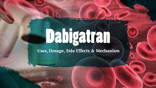 dabigatran  Uses Dosage Side Effects amp Mechanism  Pradaxa [upl. by Nitniuq]