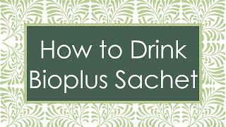 How to Drink Bioplus Sachet [upl. by Emelia]