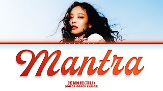 JENNIE 제니 Mantra Color Coded Lyrics [upl. by Shanahan]