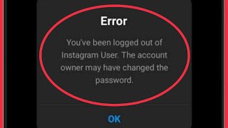 Fix Youve been logged out of Instagram User The account owner may have changed the password Problem [upl. by Demaria]