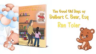 The Good Old Days of Delbert C Bear Esq by Ran Toler  Publishers Pick  ReadersMagnet [upl. by Belita]