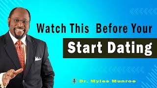 Watch This Before Your Start Dating 🔴 Dr Myles Munroe Teaching [upl. by Genaro]