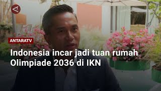 Indonesia incar jadi tuan rumah Olimpiade 2036 di IKN [upl. by Devan]