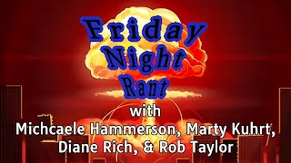 Friday Night Rant with Michaele Hammerson Marty Kuhrt Diane Rich amp Rob Taylor [upl. by Anitsrik]