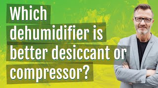 Which dehumidifier is better desiccant or compressor [upl. by Akciret]