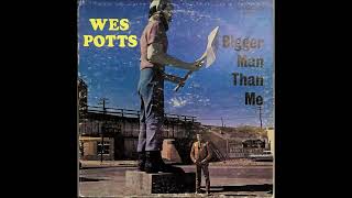 Wes Potts  Bigger Man Than Me Full Album [upl. by Nnalatsyrc]