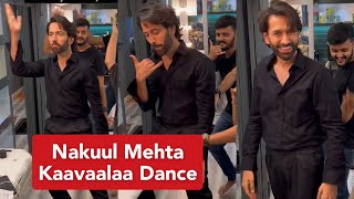 Nakuul Mehta Dances To Trending Song Kaavaalaa  Nakuul Mehta Trending Dance Video [upl. by Sardella]