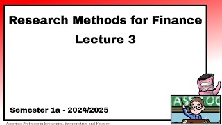 Research Methods for Finance  Lecture 3  20242025 [upl. by Dorelle252]