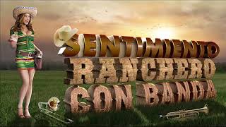 SENTIMIENTO RANCHERO con BANDA [upl. by Maura]