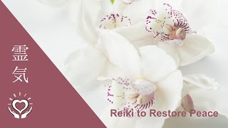 Reiki to Restore Peace  Energy Healing [upl. by Danette]