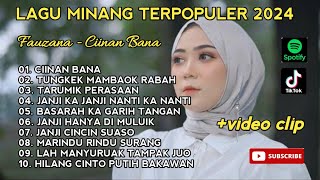 FAUZANA CIINAN BANA LAGU MINANG VIRAL FULL ALBUM TERPOPULER 2024 [upl. by Zephaniah]