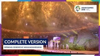 Opening Ceremony of 18th Asian Games Jakarta  Palembang 2018 Complete Version [upl. by Neysa]