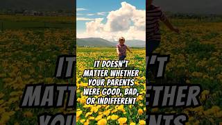 It doesn’t matter whether your parents were good bad or indifferent [upl. by Treblah]