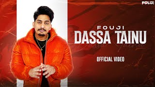 New Punjabi Songs 2024  DASSA TAINU Official Video Fouji  Prfkt  Latest Punjabi Song 2024 [upl. by Eresed]