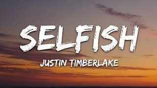 Justin Timberlake  Selfish Lyrics [upl. by Ytsud]