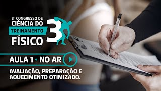 Aula 1 Congresso de Ciência do Treinamento Físico l Avaliação preparação e aquecimento otimizado [upl. by Negeam]