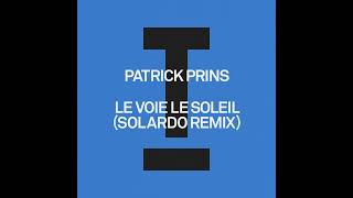 Patrick Prins Solardo  Le Voie Le Soleil Solardo Extended Mix housemusic [upl. by Anelav]