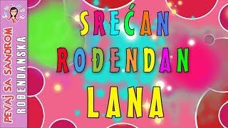 Rođendanska pesma  Srećan rođendan Lana  Birthday Song  Pevaj sa Sandrom [upl. by Nichole970]