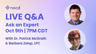 Ask an Expert Live OCD QampA with Dr Patrick McGrath and Guest Barbara Zelop LPC LPAT ATRBC [upl. by Ilana]