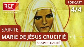 Sainte Marie de Jésus Crucifié 44  Sa spiritualité podcast [upl. by Menis]