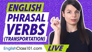 How to Talk about Transportation with phrasal verbs  English Grammar for Beginners [upl. by Ruon448]