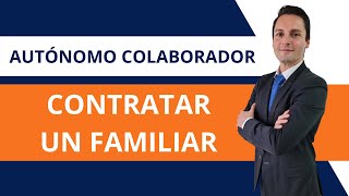 Contratar a FAMILIARES ✅ AUTÓNOMO COLABORADOR [upl. by Sesilu]