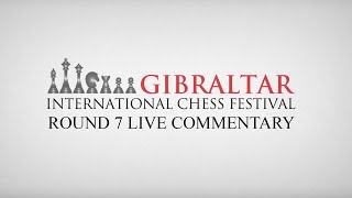 Gibraltar International Chess Festival  Round 7 Masters amp Live Commentary [upl. by Netsud837]